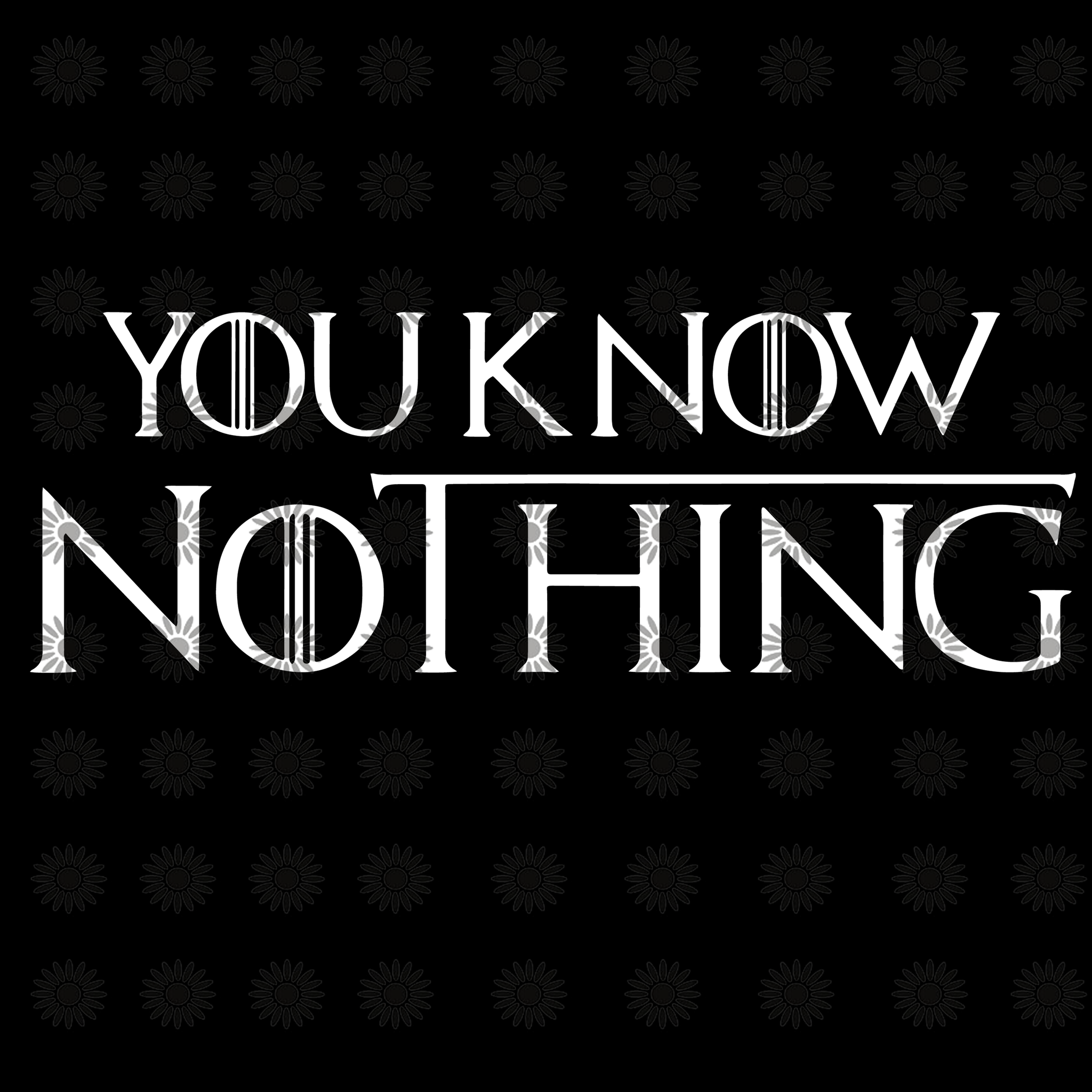 You Know Nothing, Arya, Game of Thrones svg, Game of Thrones clipart, Game of Thrones silhouette svg, png, dxf, eps file