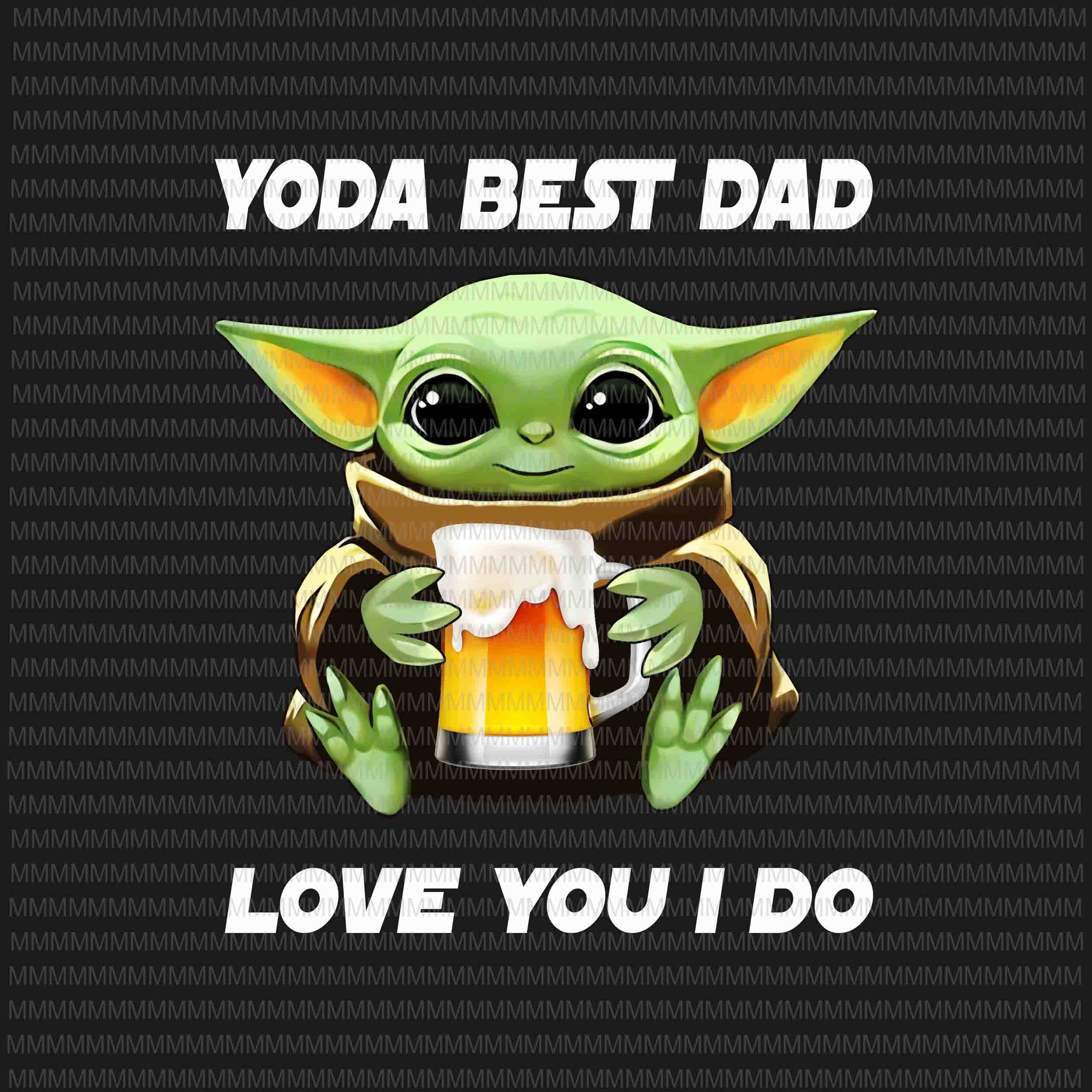 Yoda  Best Dad, Love You I Do png, Baby Yoda Father's day vector, Yoda Father's day vector, Father's day png, Father's day design, Png, Jpg