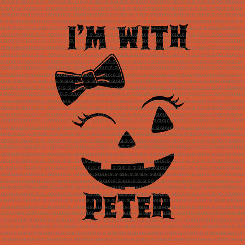 I'm With Peter Funny Couples Halloween Winking Girl Pumpkin, I'm With Peter SVG, I'm With Peter halloween svg, I'm With Peter Halloween, halloween vector, eps, dxf, png file