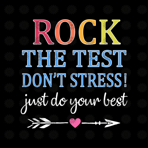 Rock the test don't stress just do your best svg, Rock the test don't stress just do your best, Rock the test don't stress svg, funny quotes svg, png, eps, dxf file