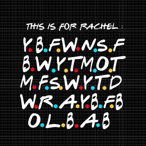 This is for rachel svg, this is for rachel png, this is for rachel, this is for rachel funny svg, this is for rachel funny png, this is for rachel funny