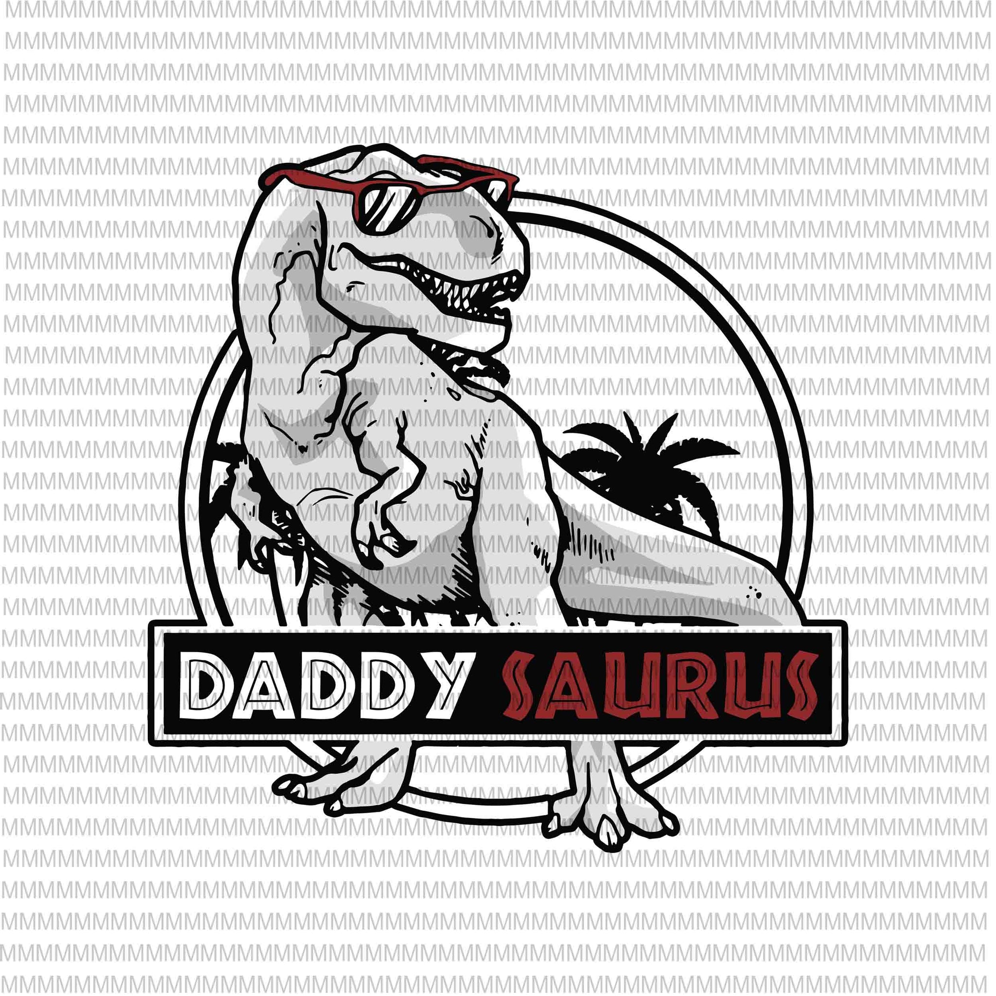Daddy saurus svg,Daddy svg, Dinosaur Daddy, Father's day svg, gift for Daddy, funny Daddy svg, Dinosaur svg, father day 2020 svg,png dxf file t shirt design for download