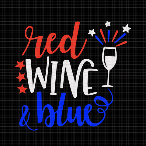 Red wine blue svg, red wine blue, red wine blue png,  red wine blue 4th of July svg, red wine blue  4th of July, 4th of July svg, 4th of July,