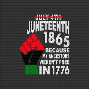 Juneteenth Day svg, My Ancestors Weren't Free in 1776 svg, July 4th Black African svg, 4th of july svg, Hands American Pride, Black Lives Matter svg, print ready t shirt design