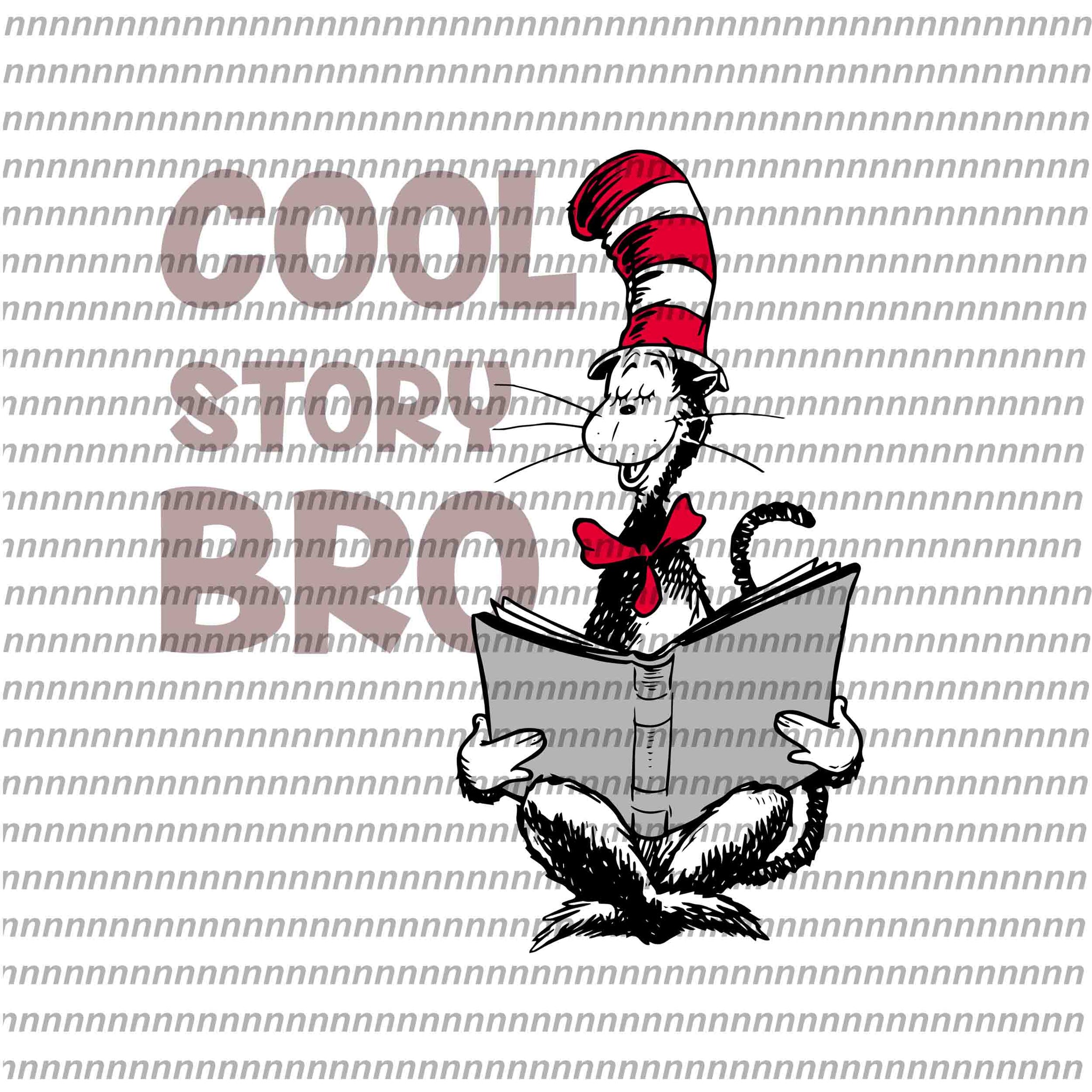 Cool story bro dr seuss, dr seuss svg, dr seuss vector,dr seuss quote, dr seuss design, Cat in the hat svg, thing 1 thing 2 thing 3, svg, png, dxf, eps file