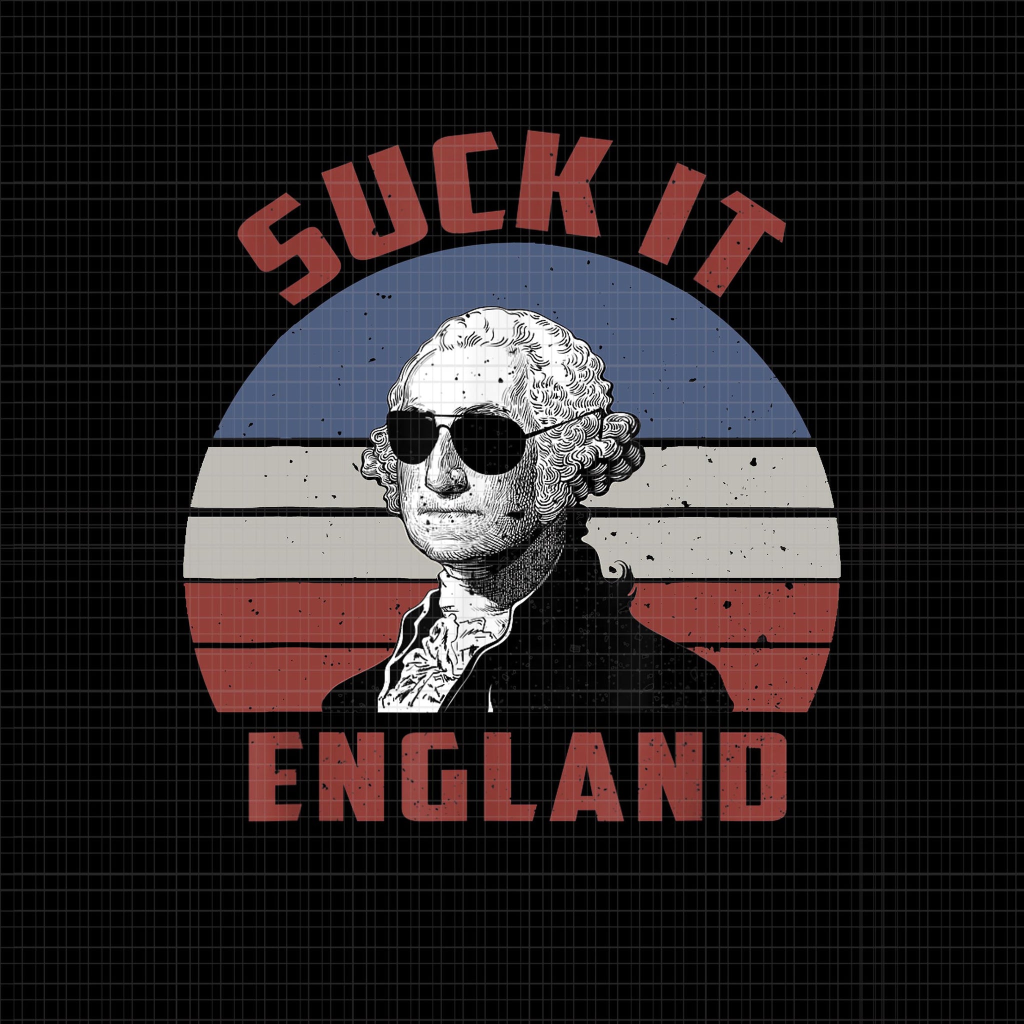 Suck It England PNG, Suck It England 4th of July Humor PNG, 4th of July PNG, 4th of July vector