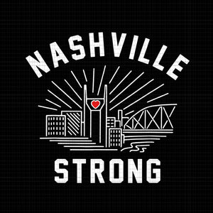 Nashville strong svg,nashville strong png, nashville strong shirt,nashville strong design tshirt,nashville strong eps, dxf, png, svg file