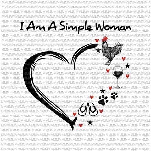 I Am A Simple Woman svg, Chicken Wine Dogs Flip Flop svg, png, dxf, eps, ai files