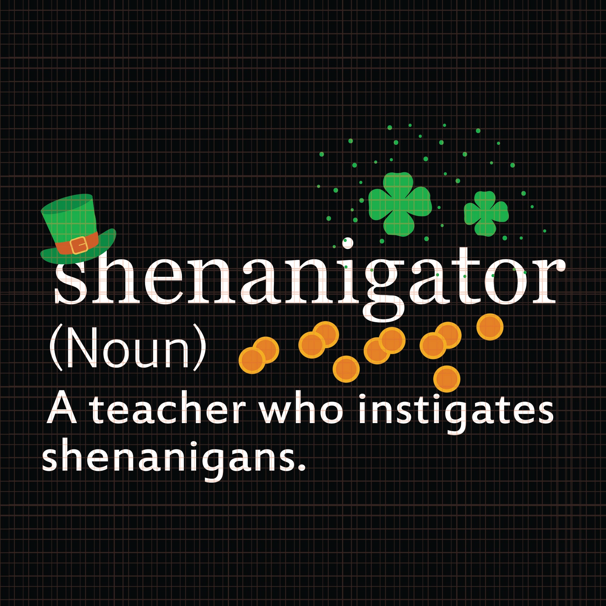 A teacher who instigates shenanigans svg, a teacher who instigates shenanigans png, shenanigator definition a teacher who instigates shenanigans svg, shenanigator definition a teacher who instigates shenanigans svg, eps, dxf, png