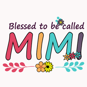 Blessed to be called Mimi svg, Blessed to be called Mimi, Blessed to be called Mimi png, Mimi svg, funny quotes svg