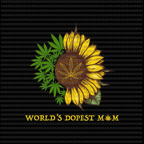 World's Dopest Mom png, Sunflower Weed png, weed vector, funny quote vector, png