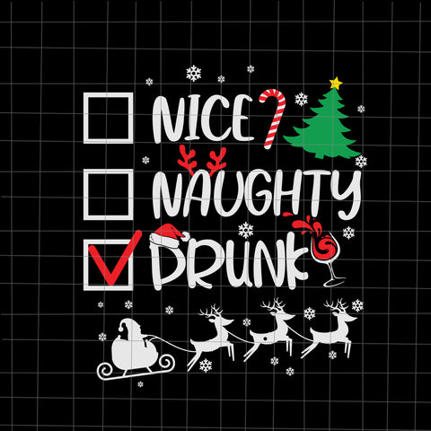 Nice Naughty Drunk Svg, Christmas Svg, Tree Christmas Svg, Tree Svg, Santa Svg, Snow Svg, Merry Christmas Svg, Hat Santa Svg, Light Christmas Svg