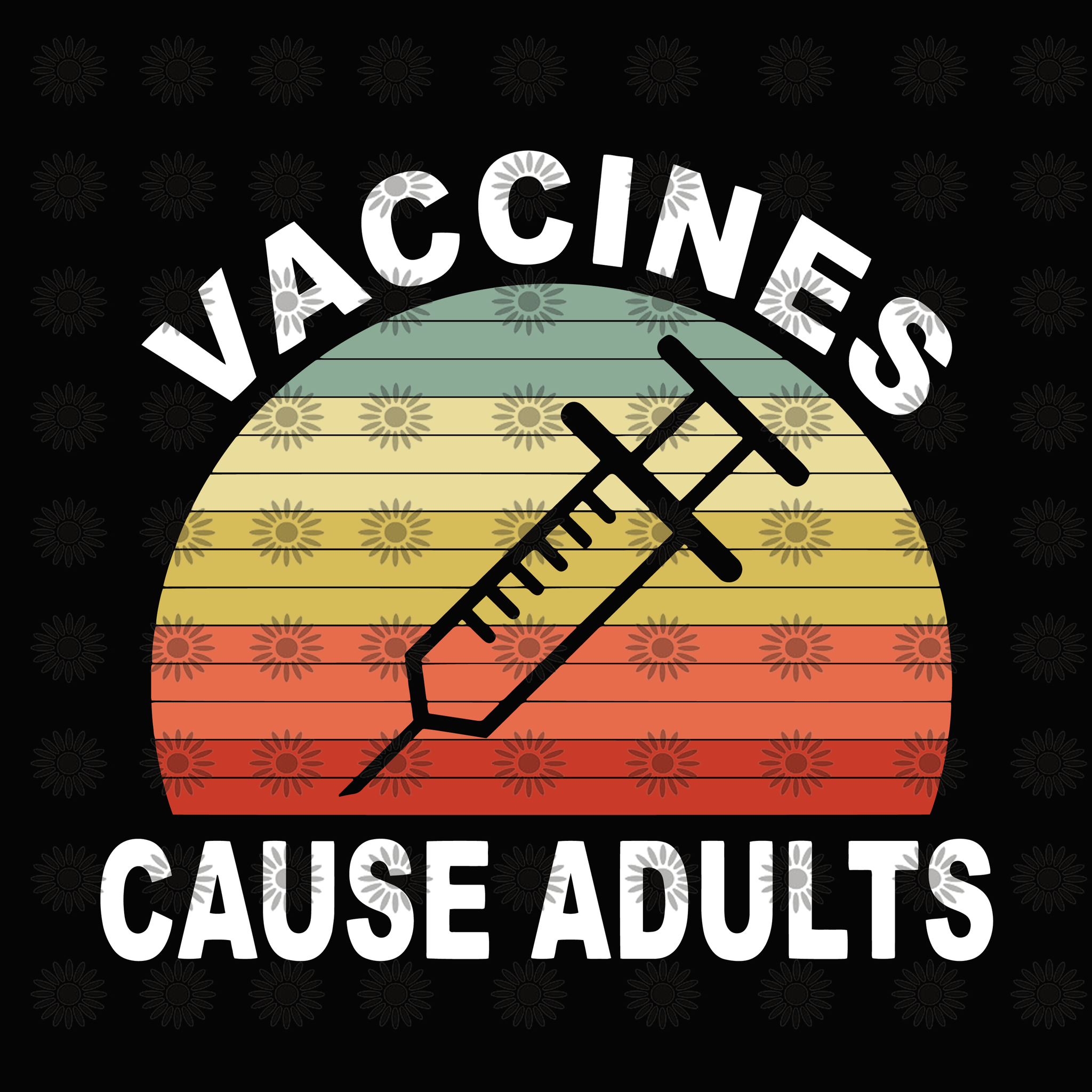 Vacciness cause adults svg, Vacciness cause adults, Vacciness cause adults design eps, dxf, png, svg file