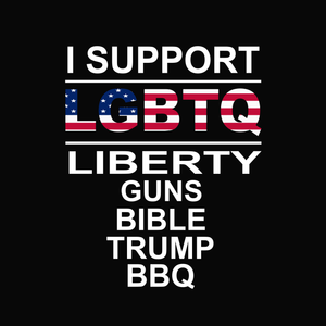 I support LGBT liberty guns bible trump bbq svg, I support LGBT liberty guns bible trump bbq, LGBT svg, LGBT, trump svg, funny quotes svg, png, eps, dxf file