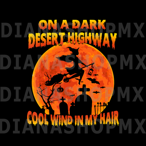 On a dark desert highway cool wind in my hair halloween svg,on a dark desert highway cool wind in my hair halloween,on a dark desert highway