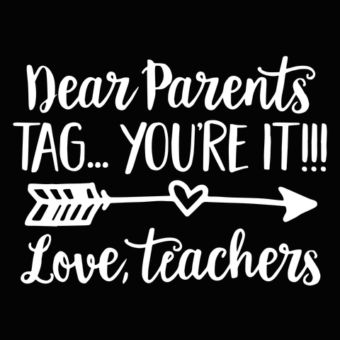 Dear Parents Tag You're It Love Teachers, Dear Parents Tag You're It Love Teachers svg, Teachers svg, png, dxf,eps file for Cricut, Silhouette