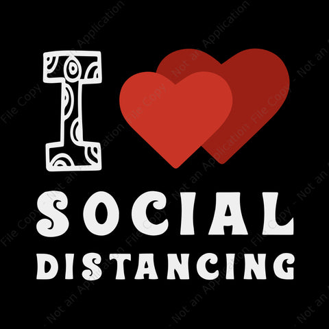 I Love Social Distancing svg, I Love Social Distancing , I Love Social Distancing png, I Love Social Distancing Shirt Funny Virus Introvert buy t shirt design I love social distancing svg, i love social distancing