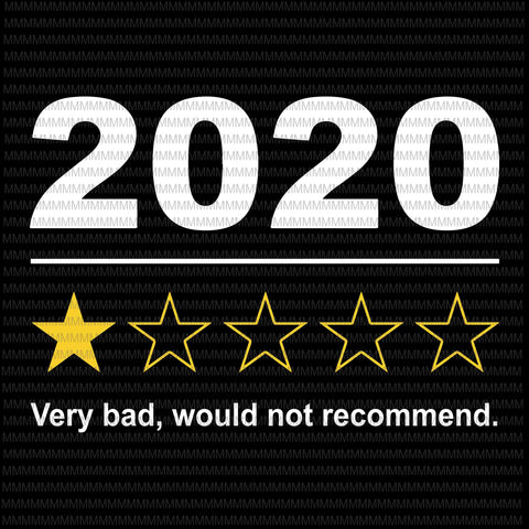 2020 Review svg, Very Bad Would Not Recommend svg, 1 Star Rating svg, funny quote svg, quote svg, 2020 quote svg, png, dxf, eps, ai files
