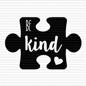 Be Kind svg, be kind, be kind png,  Autism Awareness Puzzle Piece, be kind design