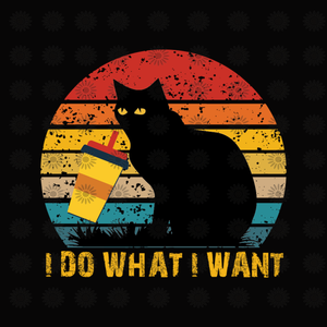 I do what i want black cat svg, i do what i want svg, black cat svg, cat, I do what i want vintage, funny quotes svg, png, eps, dxf file