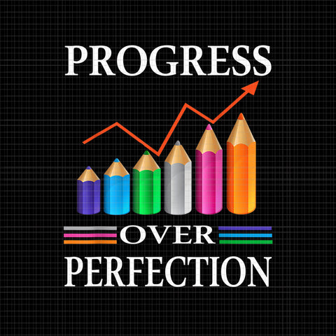 Progress Over Perfection Png, Progress Over Perfection Back To School Teacher Motivational, Back To School Png, Teach Vector, Funny Back To School