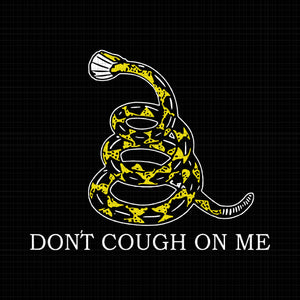 Don’t cough on me snake svg, don’t cough on me snake png, don’t cough on me snake, don’t cough on me snake shirt,don’t cough on me snake design