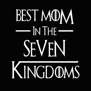 Best mom in the seven kingdoms svg, Best mom in the seven kingdoms, mother's day svg, mother's day, mom svg, mother svg
