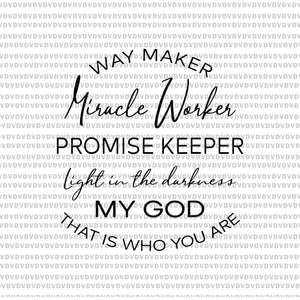 Waymaker miracle worker promise keeper light in the darkness svg, waymaker miracle worker promise keeper light in the darkness