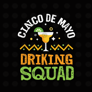 Cinco de mayo drinking squad svg, Cinco de mayo drinking squad,Cinco de mayo drinking squad png, funny quotes svg, eps, dxf, png