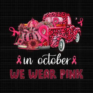 In October We Wear Pink Png, In October We Wear Pink Car, Pink Car Png, Breast Cancer Awareness png, Pink Cancer Warrior png, Pink Ribbon, Halloween Pumpkin, Pink Ribbon Png, Autumn Png