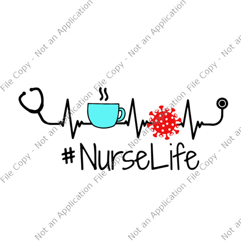 nurse 2020 svg, nurse 2020, Nurse svg, Nurse Life svg, covid 19, nurse shirt svg, nurse coffee svg, virus svg, ekg svg, nurse strong svg, living that nurse life