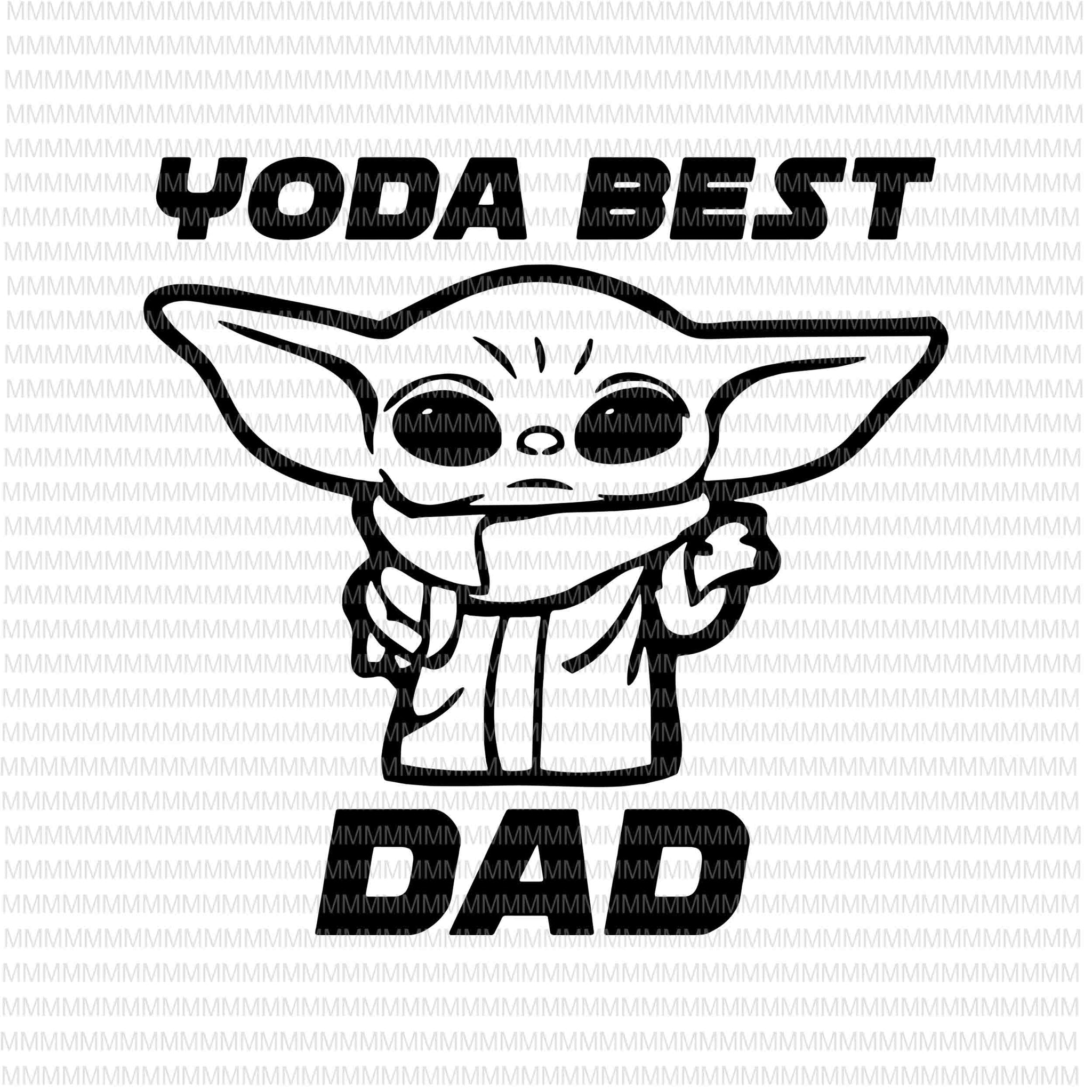 Yoda Best Dad, Father's day svg, Funny Father's day, Father's day vector, Svg, Png, Dxf, Eps, Ai file buy t shirt design artwork