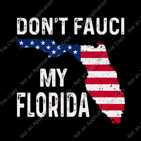 Don't Fauci My Florida SVG, Don't Fauci My Florida, Florida Svg