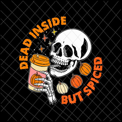 Dead Inside But Spiced Svg, Pumpkin Skull Drinking Fall Halloween Svg, Skull Halloween Svg,  Pumpkin Skull  Halloween Svg, Scary Halloween Svg