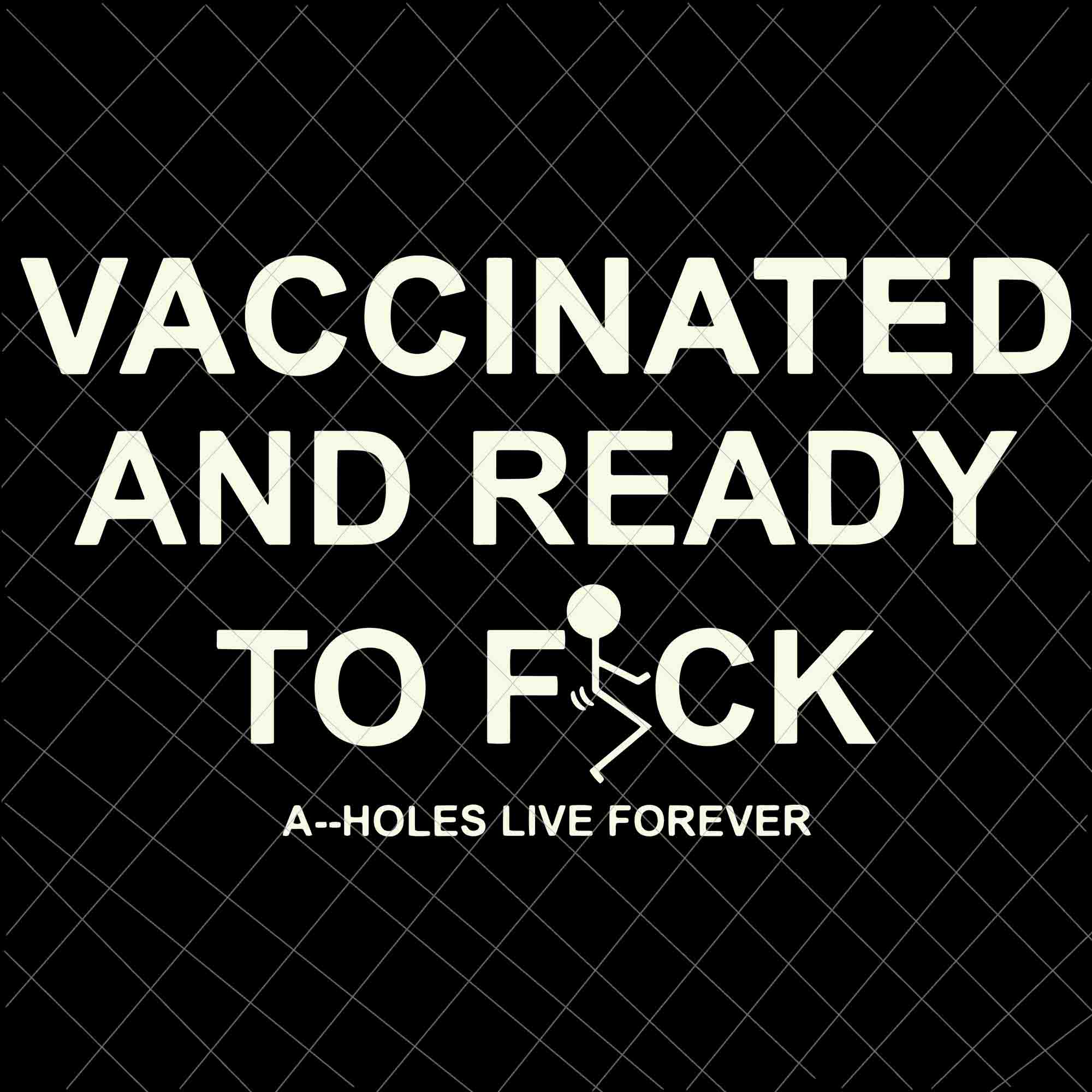 Vaccinated And Ready To Fuck Svg