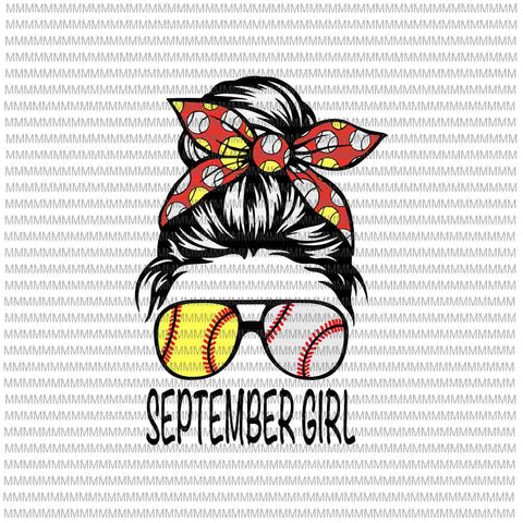 September Girl Svg, September Girl Baseball Svg, Womens Dy Mom Life Softball Baseball Svg, September Girl Softball Baseball svg