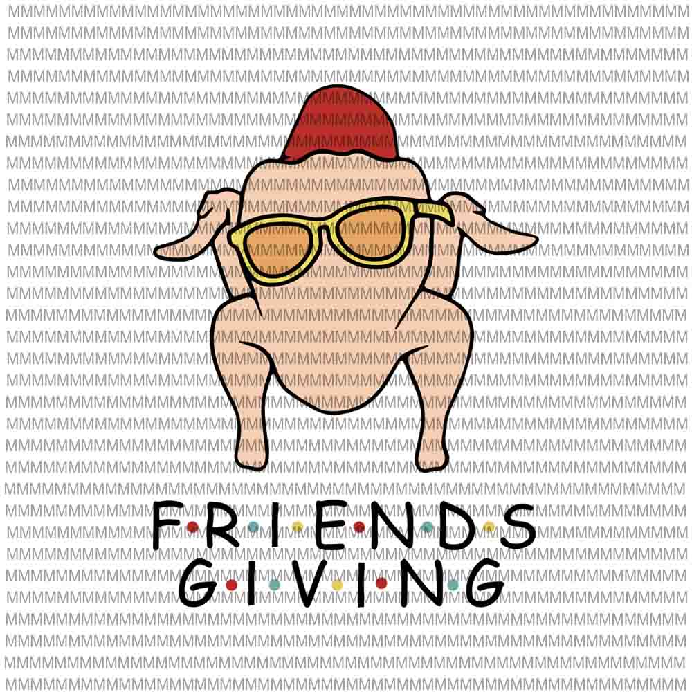 Friendsgiving Turkey Svg, Funny Friends Thanksgiving, Friendsgiving svg, 2020 Thanksgiving turkey svg, 2020 Thanksgiving svg, thanksgiving