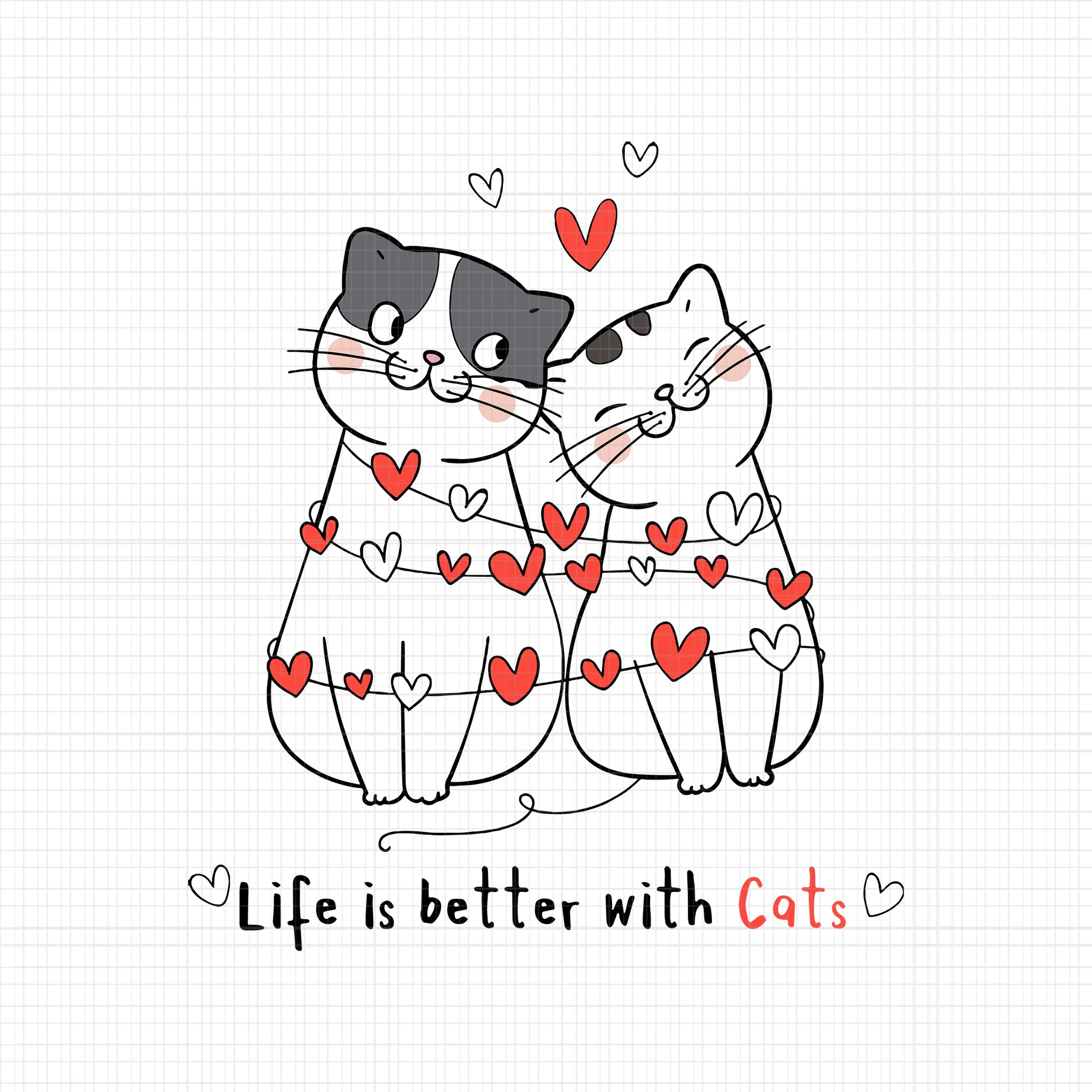 Life Is Better With Cats Svg, Cat Heart Svg, Funny Cats, Cat Svg, Cat vector