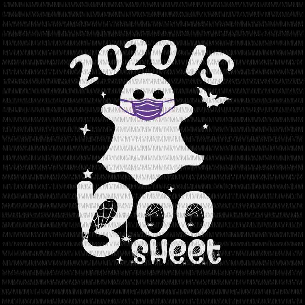 2020 is Boo Sheet svg, funny Halloween svg, pumpkin svg, funny ghost svg, boo sheet halloween svg