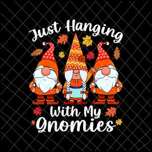 Christmas Gnome Svg, Just Hanging With My Gnomies Svg, Christmas Gnomies Svg,  Autumn Gnomes Svg