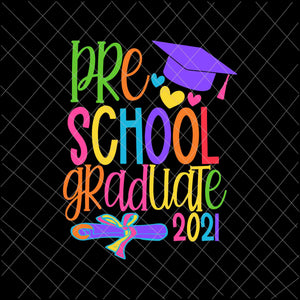 Preschool Graduate 2021 Svg, Kids Class of 2021 Svg, Pre-K Preschool Graduate Svg, Graduate 2021 svg