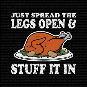 Just spread the legs open and stuff it in, 2020 Thanksgiving turkey svg, 2020 Thanksgiving svg, thanksgiving svg, funny thanksgiving