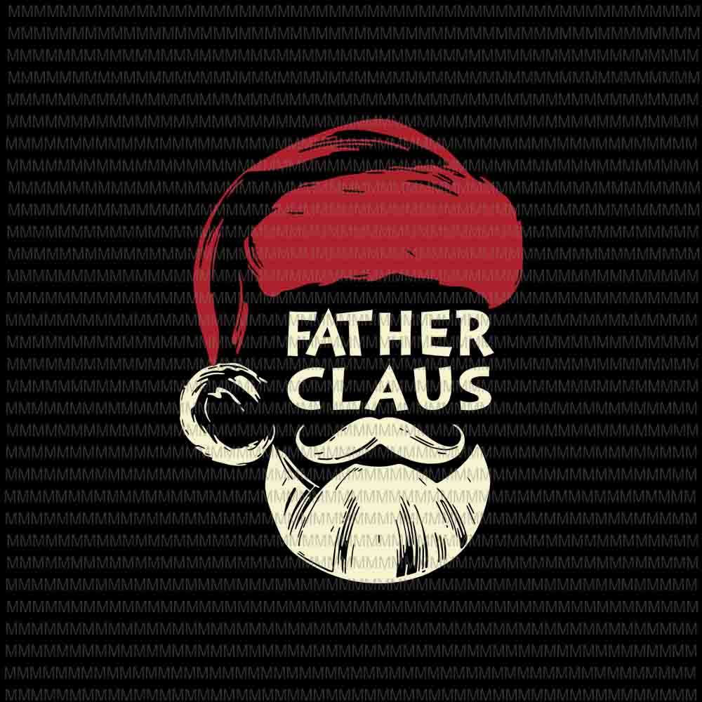Father claus svg, father claus santa svg, fathersanta claus svg, Father christmas svg, funny christmas father svg