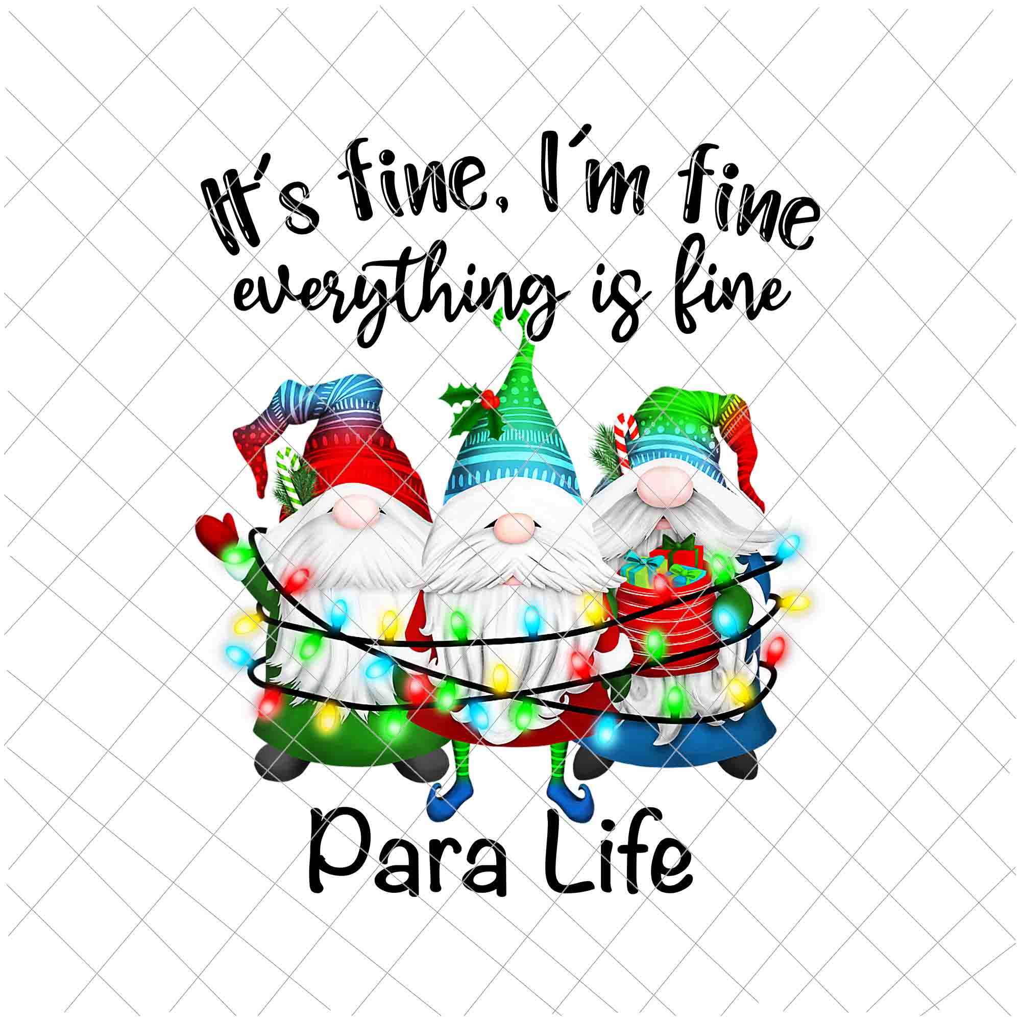 It's Fine I'm Fine Everything Is Fine Gnome Png, Para Life Gnome Christmas Png, Para Life Xmas Png, Para Life Png