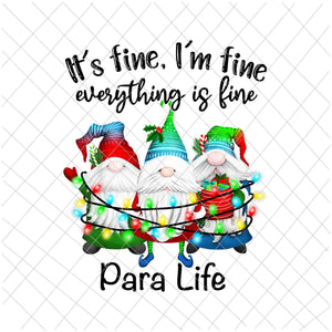 It's Fine I'm Fine Everything Is Fine Gnome Png, Para Life Gnome Christmas Png, Para Life Xmas Png, Para Life Png