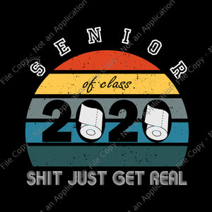 Senior class of 2020 shit getting real vintage svg, senior class of 2020 shit getting real vintage, class of 2020 senior, seniors 2020 svg, seniors 2020
