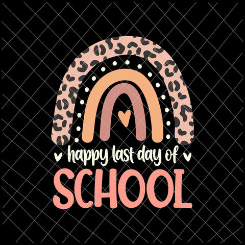 Happy Last Day Of School Svg, Leopard Rainbow Kindergarten Teacher Svg, Last Day Of School Svg