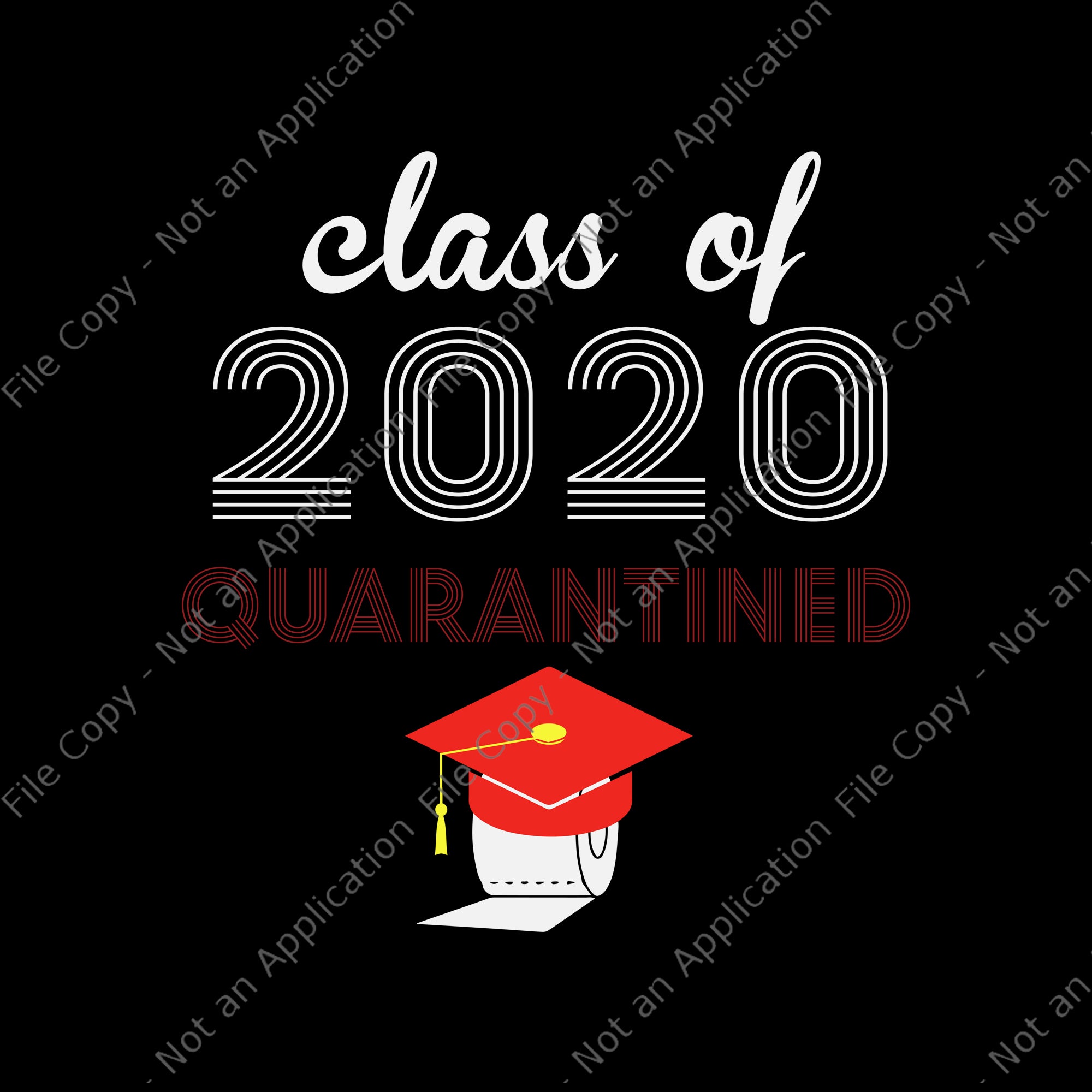 Class of 2020 quarantined svg, class of 2020 quarantined, senior 2020 svg, senior 2020 png, eps, dxf file