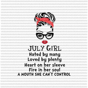 July girl svg, Hated by many, Loved by plenty, face eys svg, winked eye svg, Girl July birthday svg, July birthday vector