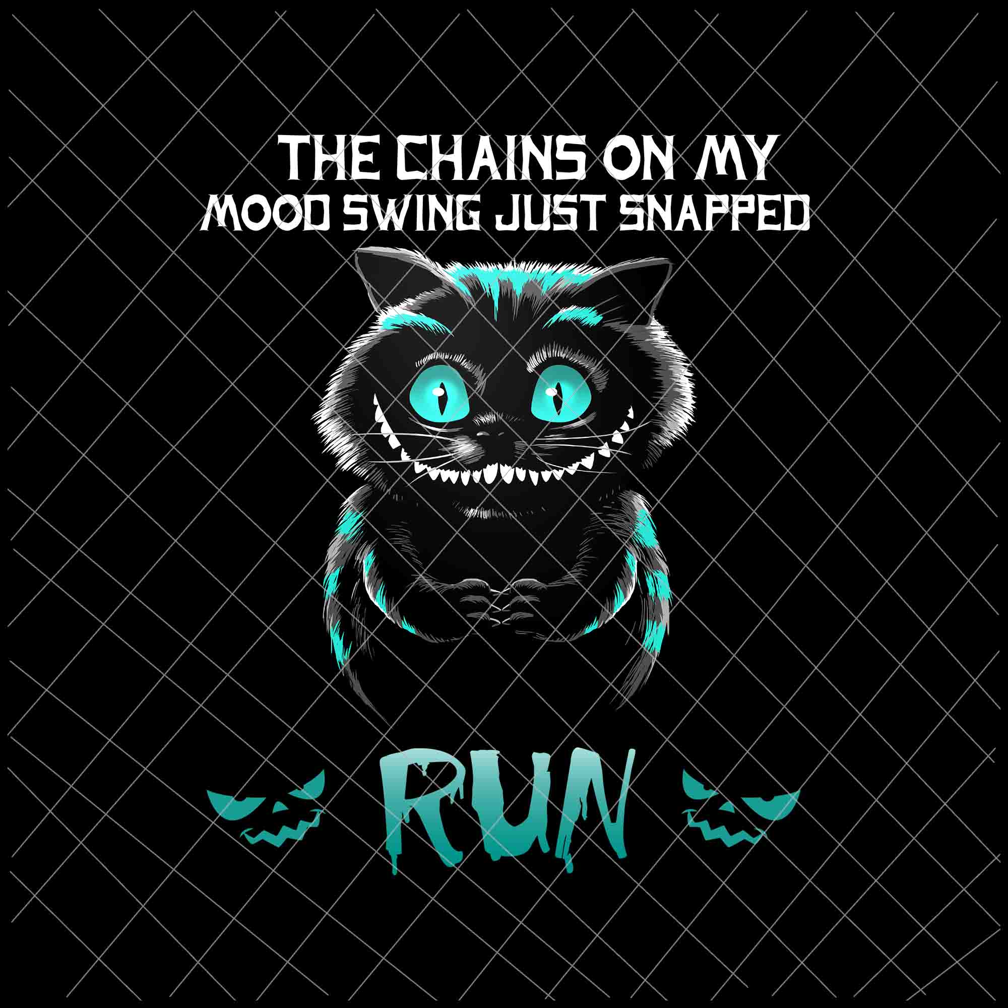 The Chains On My Mood Swing Just Snapped Run Svg, Shadow Cat Png, Shadow Cat Halloween, Black Cat Halloween, Quote halloween Png